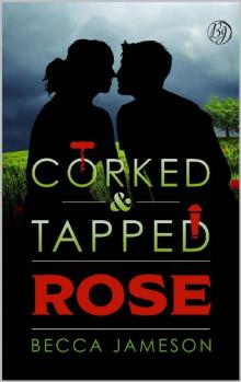Rose (Corked and Tapped Book 6) Read online