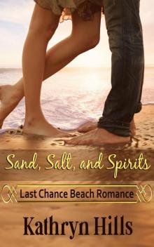 Sand, Salt, and Spirits--Last Chance Beach Romance Read online