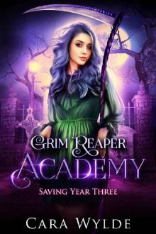 Saving Year Three: A Reverse Harem Bully Romance (Grim Reaper Academy Book 3) Read online