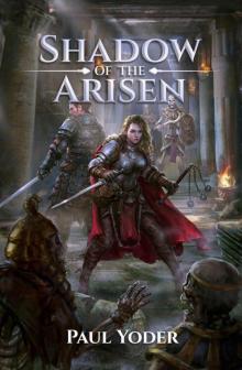 Shadow of the Arisen: An Epic Dark Fantasy Novel (Lands of Wanderlust Book 1) Read online