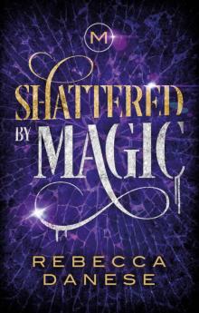 Shattered by Magic Read online