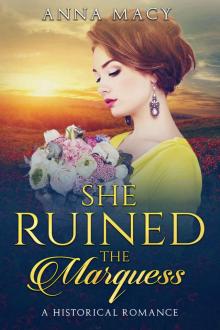She Ruined the Marquess: A Historical Romance (Unexpected Love Book 1) Read online