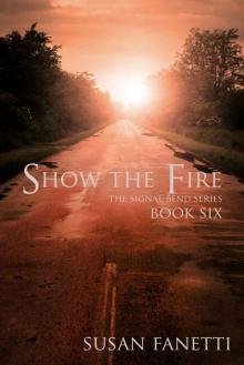 Show the Fire (Signal Bend Series) Read online