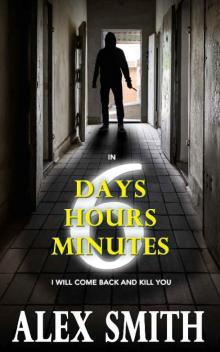 Six Days, Six Hours, Six Minutes Read online