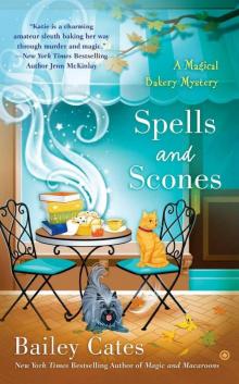 Spells and Scones (A Magical Bakery Mystery) Read online