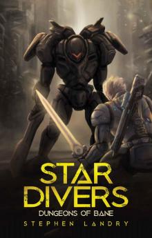 Star Divers- Dungeons of Bane Read online