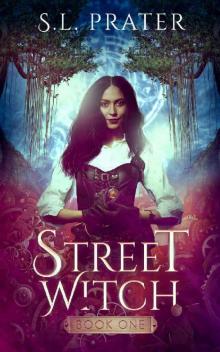 Street Witch: Book One (The Street Witch Series 1) Read online