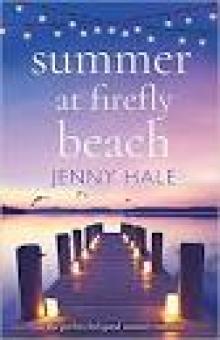 Summer at Firefly Beach: The perfect feel-good summer romance Read online