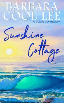 Sunshine Cottage: A Pajaro Bay Mystery Read online