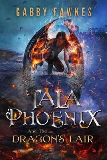 Tala Phoenix and the Dragon's Lair Read online