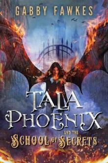 Tala Phoenix and the School of Secrets Read online