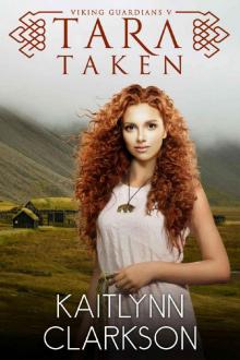 Tara: Taken (Viking Guardians Book 5) Read online