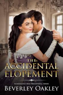 The Accidental Elopement (Scandalous Miss Brightwells Book 4) Read online