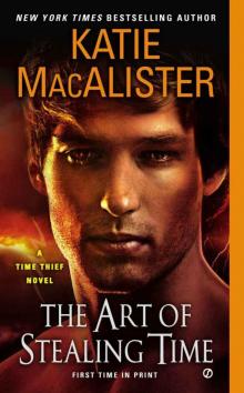 The Art of Stealing Time: A Time Thief Novel Read online