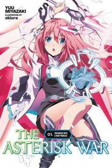 The Asterisk War, Vol. 1: Encounter with a Fiery Princess