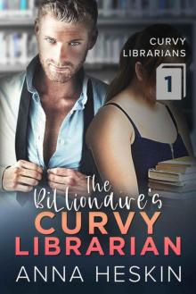 The Billionaire's Curvy Librarian (Curvy Librarians Book 1) Read online