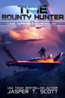 The Bounty Hunter (Cade Korbin Chronicles Book 1) Read online