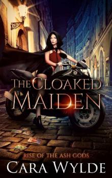 The Cloaked Maiden: A Reverse Harem Romance (Rise of the Ash Gods Book 2) Read online