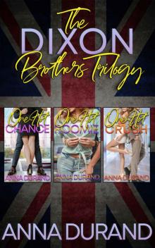 The Dixon Brothers Trilogy: Hot Brits, Books 1-3 Read online