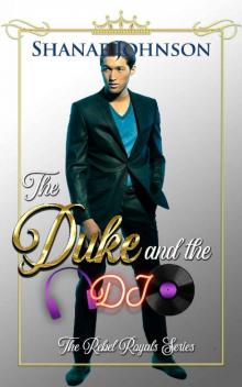 The Duke and the DJ: a Sweet Royal Romance (The Rebel Royals Series Book 3) Read online