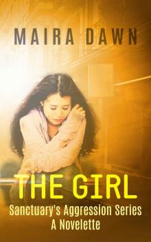 The Girl: A Sanctuary's Aggression Novelette Read online