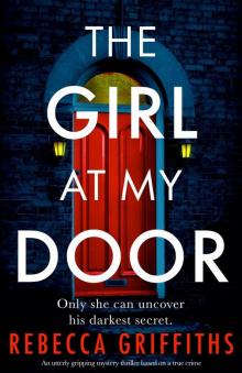 The Girl at My Door: An utterly gripping mystery thriller based on a true crime Read online