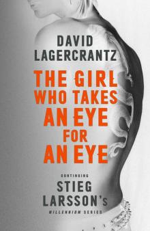 The Girl Who Takes an Eye for an Eye: Continuing Stieg Larsson's Millennium Series Read online