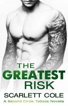 The Greatest Risk (Second Circle Tattoos Series Book 5) Read online