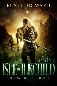 The Isle of Ilkchild (The King of Three Bloods Book 4) Read online