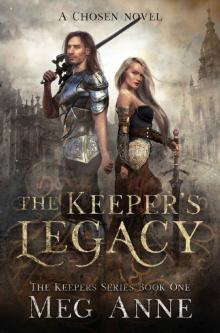 The Keeper's Legacy: A Chosen Novel (The Keepers Book 1)