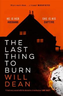 The Last Thing to Burn: Gripping and unforgettable, one of the most highly anticipated releases of 2021 Read online