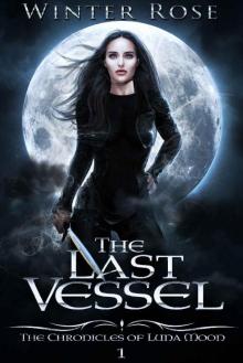 The Last Vessel (The Chronicles of Luna Moon Book 1)