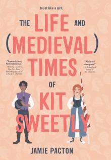 The Life and Medieval Times of Kit Sweetly Read online