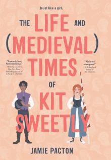 The Life and Medieval Times of Kit Sweetly