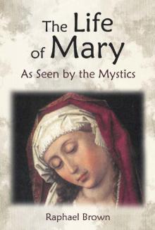 The Life of Mary as Seen by the Mystics Read online