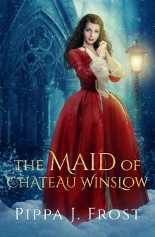 The Maid of Chateau Winslow Read online