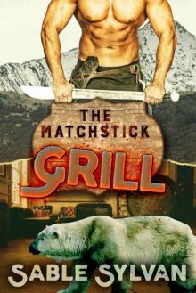 The Matchstick Grill (The Feminine Mesquite Book 4)