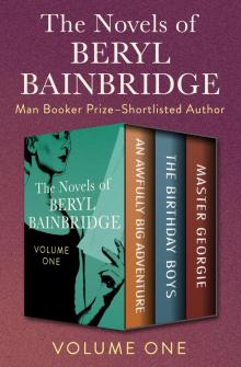 The Novels of Beryl Bainbridge Volume 1