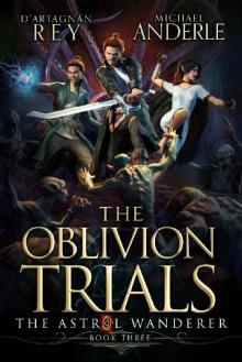 The Oblivion Trials (The Astral Wanderer Book 3)