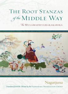 The Root Stanzas of the Middle Way Read online