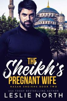 The Sheikh’s Pregnant Wife (Hasan Sheikhs Book 2) Read online