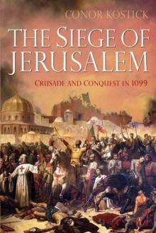 The Siege of Jerusalem: Crusade and Conquest in 1099 Read online