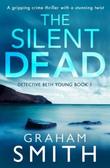 The Silent Dead: A gripping crime thriller with a stunning twist Read online