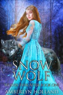 The Snow Wolf (Wolves Ever After Book 1) Read online