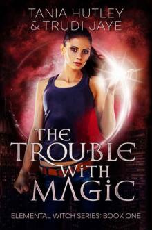The Trouble With Magic Read online