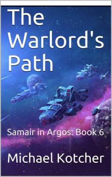 The Warlord's Path: Samair in Argos: Book 6 Read online