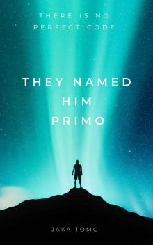 They Named Him Primo (Primo's War Book 1)