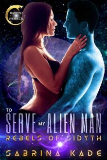 To Serve my Alien Man Read online