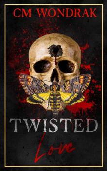 Twisted Love: A Dark Romance Read online