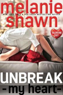 Unbreak My Heart (Valentine Bay Book 5) Read online